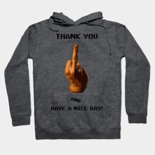 Thank you and have a nice day/ Zero F's given - Thing/Addams family Pixelated design, Hoodie